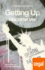 GETTING UP / HACERSE VER