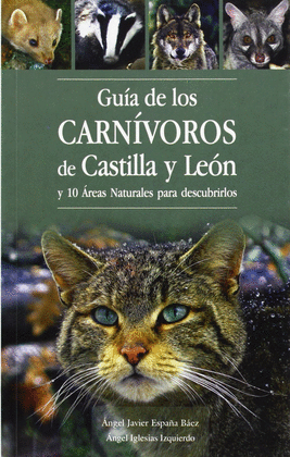 GUIA DE LOS CARNIVOROS DE CASTILLA Y LEON Y 10 AREAS NATURALES PA