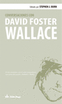 CONVERSACIONES CON DAVID FOSTER WALLACE