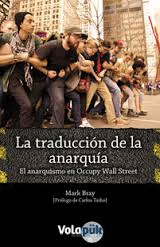 LA TRADUCCION DE LA ANARQUIA.EL ANARQUISMO EN OCCUPY WALL STREET