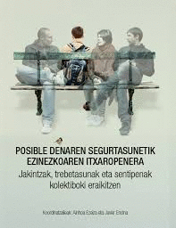 POSIBLE DENAREN SEGURTASUNETIK EZINEZKOAREN ITXAROPENERA