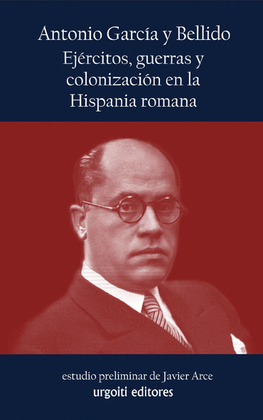 EJ�RCITOS, GUERRAS Y COLONIZACI�N EN LA HISPANIA ROMANA