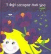 Y DEJ� ESCAPAR SUS OJOS