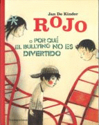 ROJO O POR QU EL BULLYING NO ES DIVERTIDO?