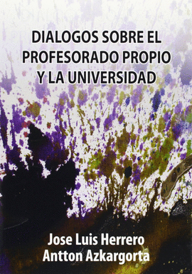 DIALOGOS SOBRE EL PROFESORADO PROPIO Y LA UNIVERSI