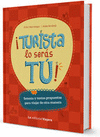 TURISTA, LO SER�S T�!