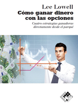 COMO GANAR DINERO CON LAS OPCIONES