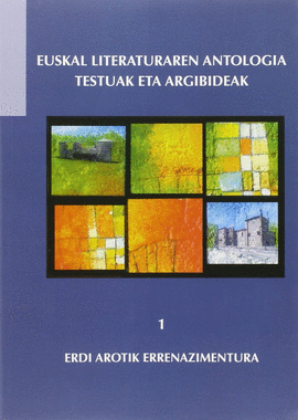 EUSKAL LITERATURAREN ANTOLOGIA - ERDI AROTIK ERRENAZIMENTURA 1