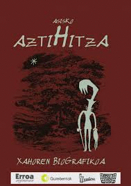 AZTIHITZA.XAHOREN BIOGRAFIKOA