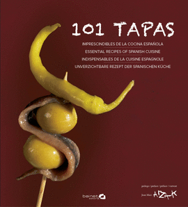 101 TAPAS IMPRESCINDIBLES DE LA COCINA ESPAÑOLA