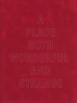 A PLACE BOTH WONDERFUL AND STRANGE