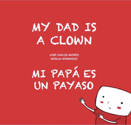 MI PAP ES UN PAYASO / MI DAD IS A CLOWN