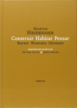 CONSTRUIR  HABITAR  PENSAR (BAUEN WOHNEN DENKEN)