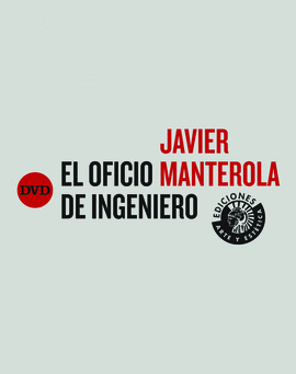 JAVIER MANTEROLA. EL OFICIO DE INGENIERO