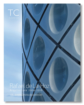 TC CUADERNOS 126 RAFAEL DE LA HOZ ARQUITECTURA 2004-2016