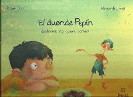 EL DUENDE DE PEP�N � GUILLERMO NO QUIERE COMER !