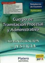 CUERPO DE TRAMITACIN PROCESAL Y ADMINISTRATIVA. ADMINISTRACIN Y JUSTICIA. SIMULACROS EXAMEN TURNO LIBRE