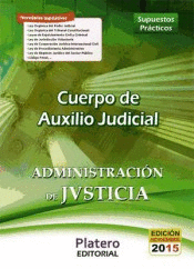 CUERPO DE AUXILIO JUDICIAL. ADMINISTRACIN Y JUSTICIA. SUPUESTOS PRCTICOS