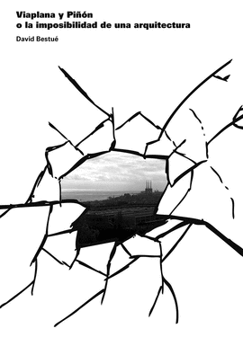 VIAPLANA Y PI��N, O LA IMPOSIBILIDAD DE UNA ARQUITECTURA