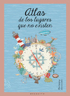 ATLAS DE LOS LUGARES QUE NO EXISTEN