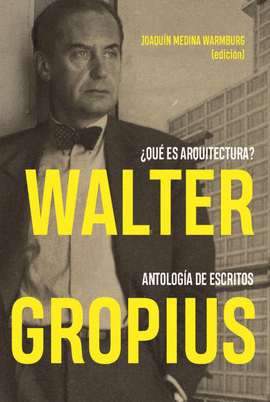 WALTER GROPIUS QU ES ARQUITECTURA?