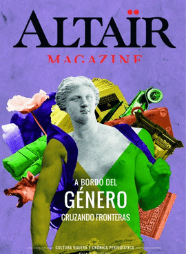 A BORDO DEL GENERO. CRUZANDO FRONTERAS -ALTAIR MAGAZINE 04