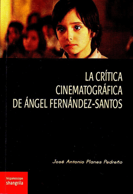 LA CRITICA CINEMATOGRAFICA DE ANGEL FERNANDEZ-SANTOS