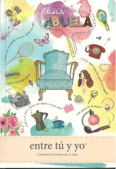 QUERIDA ABUELA - ENTRE T� Y YO