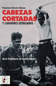 CABEZAS CORTADAS Y CADVERES ULTRAJADOS