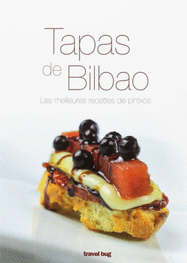 TAPAS DE BILBAO, LES MEILLEURES RECETTES DE PINTXO