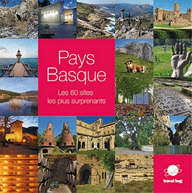 PAYS BASQUE - LES 60 SITES LES PLUS SURPRENANTS