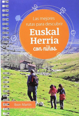 EUSKAL HERRIA CON NIOS - LAS MEJORES RUTAS PARA DESCUBRIR