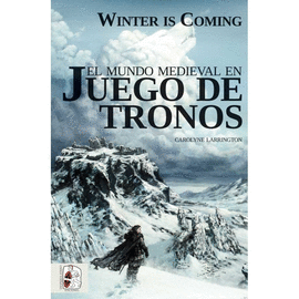 MUNDO MEDIEVAL EN JUEGO DE TRONOS.  WINTER IS CONMIG