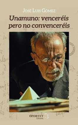UNAMUNO: VENCER�IS PERO NO CONVENCER�IS