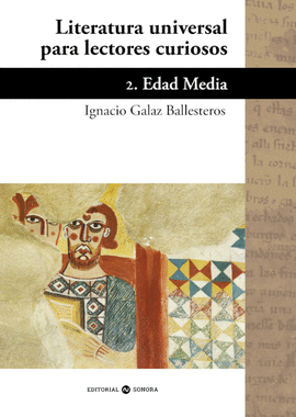 LITERATURA UNIVERSAL PARA LECTORES CURIOSOS. 2. EDAD MEDIA