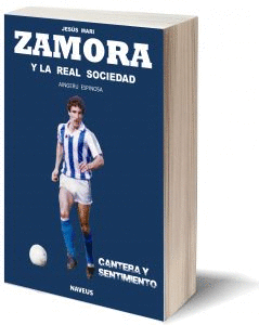 ZAMORA Y LA REAL SOCIEDAD. CANTERA Y SENTIMIENTO