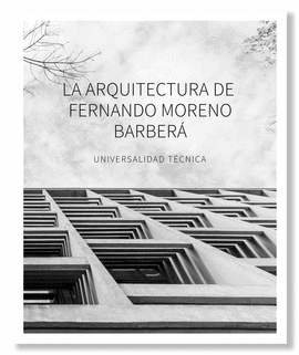 LA ARQUITECTURA DE FERNANDO MORENO BARBERA