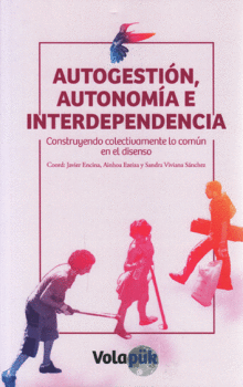 AUTOGESTIN, AUTONOMA E INTERDEPENDENCIA. CONSTRUYENDO COLECTIVAMENTE LO COMN