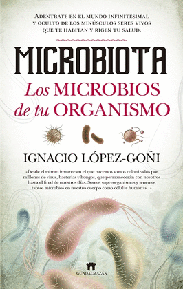 MICROBIOTA.LOS MICROBIOS DE TU ORGANISMO