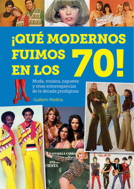 QUE MODERNOS FUIMOS EN LOS 70
