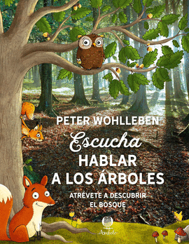 ESCUCHA A LOS ARBOLES HABLAR