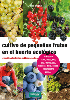 CULTIVO DE PEQUEOS FRUTOS EN EL HUERTO ECOLOGICO