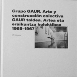GRUPO GAUR.ARTE Y CONSTRUCCION COLECTIVA.GAUR TALDEA