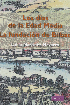 LA FUNDACI�N DE BILBAO. LOS D�AS DE LA EDAD MEDIA
