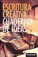 ESCRITURA CREATIVA. CUADERNO DE IDEAS
