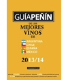 GUÍA PEÑÍN DE LOS MEJORES VINOS DE ARGENTINA, CHILE, ESPAÑA Y MÉXICO 2013-14