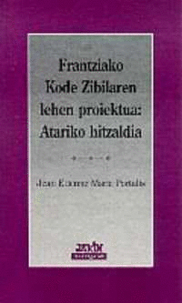 FRANTZIAKO KODE ZIBILAREN LEHEN PROIEKTUA: ATARIKO HITZALDIA