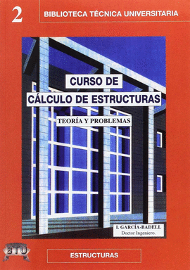CURSO DE CALCULO DE ESTRUCTURAS. TEORIA Y PROBLEMAS