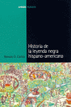 HISTORIA DE LA LEYENDA NEGRA HISPANO-AMERICANA