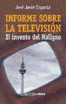 INFORME SOBRE LA TELEVISION. EL INVENTO MALIGNO